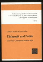 Pädagogik und Politik. Comenius-Colloquium Nr. 1, Bochum 1970