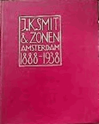 J.K. Smit & Zonen. Amsterdam 1888-1938