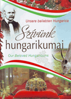 Szívünk Hungarikumai-Unsere Beliebten Hungarica-Our Beloved Hungaricums