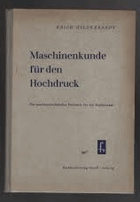 Maschinenkunde für den Hochdruck. Ein maschinentechnischer Fachbuch für den Buchdrucker.