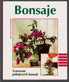 Bonsaje - tvarování pokojových bonsají