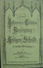 Johannes Calvins Auslegung der Heiligen Schrift in deutscher Übersetzung - Korintherbriefe 1+2