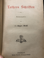 Luthers Schriften. Herausgegeben von Dr. Eugen Wolff. Deutsche National-Litteratur. Historisch ...