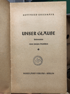 Unser Glaube. Bekenntnis eines jungen Deutschen - Gottfried Griesmayr. Publisher- Nordland Verlag