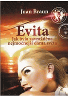 Evita - jak byla zavražděna nejmocnější dáma světa