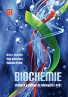 Biochemie. Chemický pohled na biologický svět
