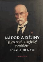 Národ a dějiny jako sociologický problém (Výbor textů)