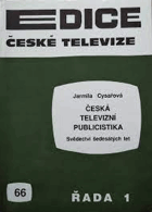 Česká televizní publicistika. Svědectví šedesátých let