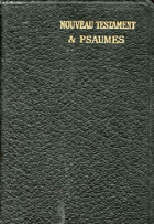 Le Nouveau Testament + Les psaumes - traduction d'après le texte grec