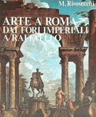 Arte a Roma dai fori imperiali a Raffaello