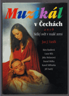 Muzikál v Čechách, aneb, Velký svět v malé zemi