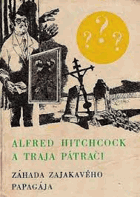 Alfred Hitchcock a traja pátrači. Záhada zajakavého papagája