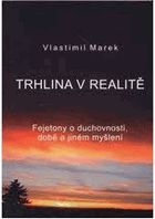 Trhlina v realitě - fejetony o duchovnosti, době a jiném myšlení