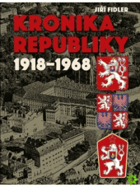 Kronika republiky 1918 - 1968