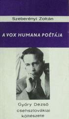 A vox humana poétája - Győry Dezső csehszlovákiai költészete