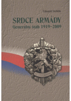 Srdce armády. Generální štáb 1919-2009