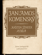 Jan Amos Komenský. Nástin života a díla