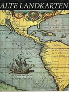 Alte Landkarten - Von der Antike bis zum Ende des 19. Jahrhunderts