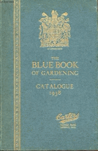 The bluebook of gardening - Catalogue 1938 - Flowers vegetables lawns tools etc.