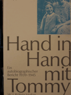 Hand in Hand mit Tommy. Ein autobiographischer Bericht 1939-1945
