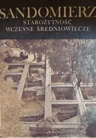 Sandomierz - Starozytność wczesne ś średniowiecze