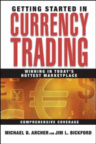 Getting started in currency trading - winning in today's hottest marketplace