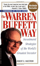 The Warren Buffett Way - Investment Strategies of the World's Greatest Investor