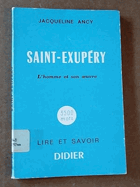 Saint-Exupéry. L'homme et son oeuvre