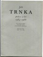 Jiří Trnka. Práce z let 1963-1968. Katalog výstavy (Svaz čsl. výtvarných umělců Galerie hl ...