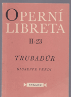 Trubadúr - opera o 4 jednáních na text S. Cammarana.