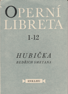 Hubička - libreto opery o dvou dějstvích s proměnou.