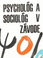 Psychológ a sociológ v závode.
