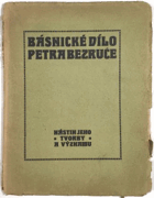 Básnické dílo Petra Bezruče - nástin jeho tvorby a významu