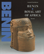 Benin . royal art of Africa from the Museum für Völkerkunde, Vienna