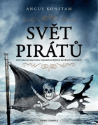 Svět pirátů. Historická kronika nejobávanějších mořských lupičů