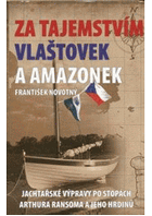 Za tajemstvím Vlaštovek a Amazonek jachtařské expedice po stopách Arthura Ransoma a jeho ...