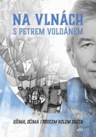 Na vlnách s Petrem Voldánem Ušima, očima i srdcem kolem světa