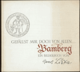Gefällst mir doch von allen.... Bamberg ein Bilderbuch von Hans Liska