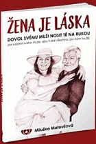 Žena je láska. Dovol svému muži nosit tě na rukou