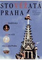 Stověžatá Praha - věž Jindřišská - věž ve věži - 655 let po založení Nového Města ...