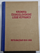 Kronika Československé legie ve Francii. Kniha 1, Rota Nazdar 1914-1916