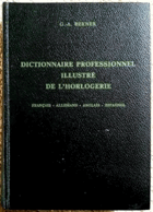 Dictionnaire professionnel illustré de l'horlogerie. Français - Allemand - Anglais - Espagnol