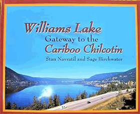 Williams Lake. Gateway to the Cariboo Chilcotin