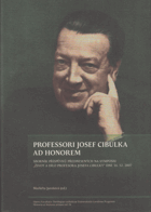 Professori Josef Cibulka ad honorem - sborník příspěvků přednesených na symposiu