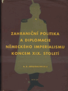 Zahraniční politika a diplomacie německého imperialismu koncem XIX. století.