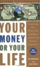 Your money or your life - transforming your relationship with money and achieving financial ...