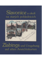 Slavonice a okolí na starých pohlednicích. Zlabings und Umgebung auf alten Ansichtskarten, ...
