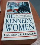 The Kennedy Women - The Triumph and Tragedy of America's First Family