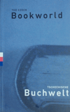 The Czech Bookworld. Tschechische Buchwelt. Basic facts about the book culture in the czech republic