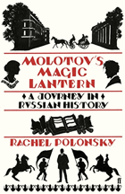 Molotov's Magic Lantern - A Journey in Russian History